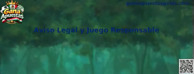 Aviso Legal y Juego Responsable de Gana Apuestas
