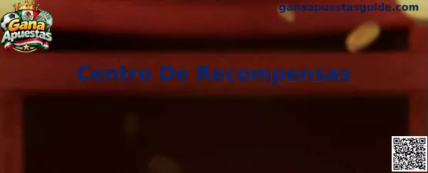 Guía informativa del Centro De Recompensas de Gana Apuestas