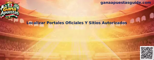 Localizar Portales Oficiales Y Sitios Autorizados
