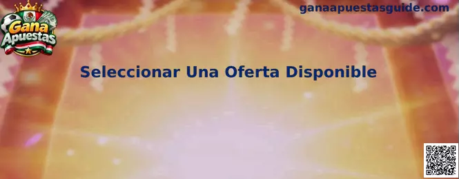 Guía para comparar promociones y seleccionar una oferta disponible en Gana Apuestas