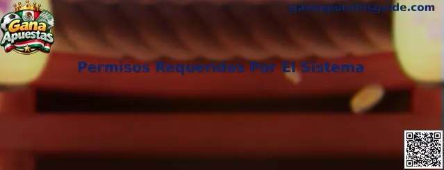 Permisos Requeridos Por El Sistema en dispositivos móviles