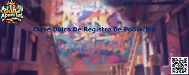Guía informativa sobre la Clave Única de Registro de Población para usuarios de México