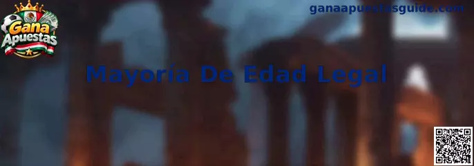 Guía informativa sobre la mayoría de edad legal de 18 años para participar en apuestas en México