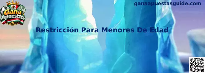 Restricción Para Menores De Edad en Gana Apuestas