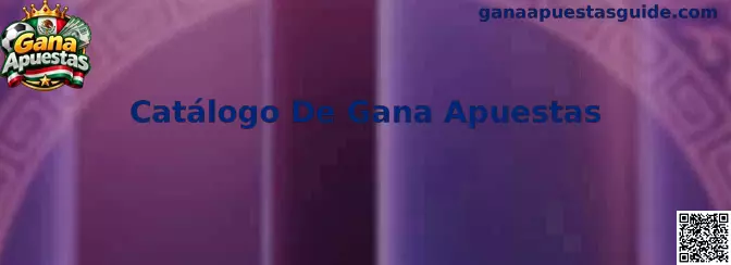 Vista informativa del Catálogo De Gana Apuestas con deportes, mesas y minijuegos