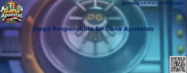 Guía de juego responsable en Gana Apuestas sobre límites, pausas y bienestar personal