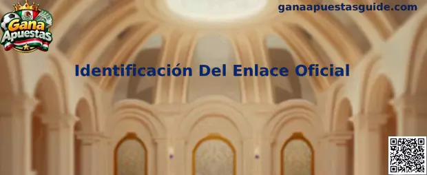Identificación Del Enlace Oficial en Gana Apuestas