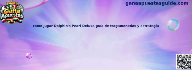 Guía para jugar Dolphin's Pearl Deluxe